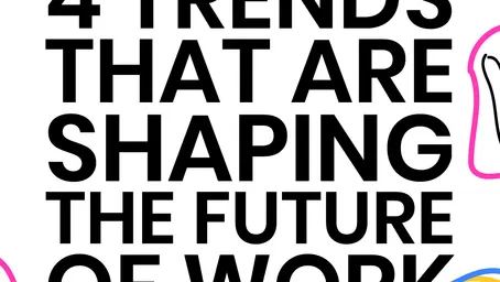 4 Trends that are shaping the future of work