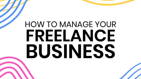 How to manage your freelance business